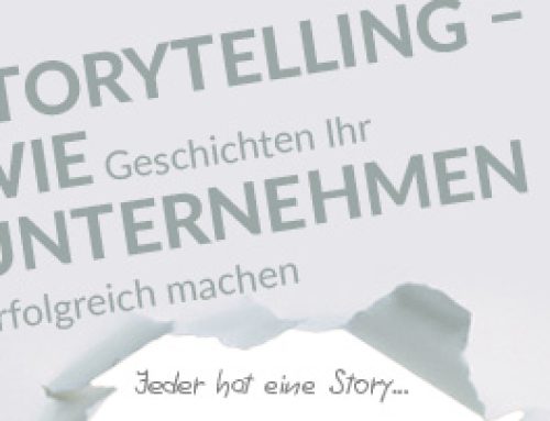 Storytelling – wie Geschichten Ihr Unternehmen erfolgreich machen